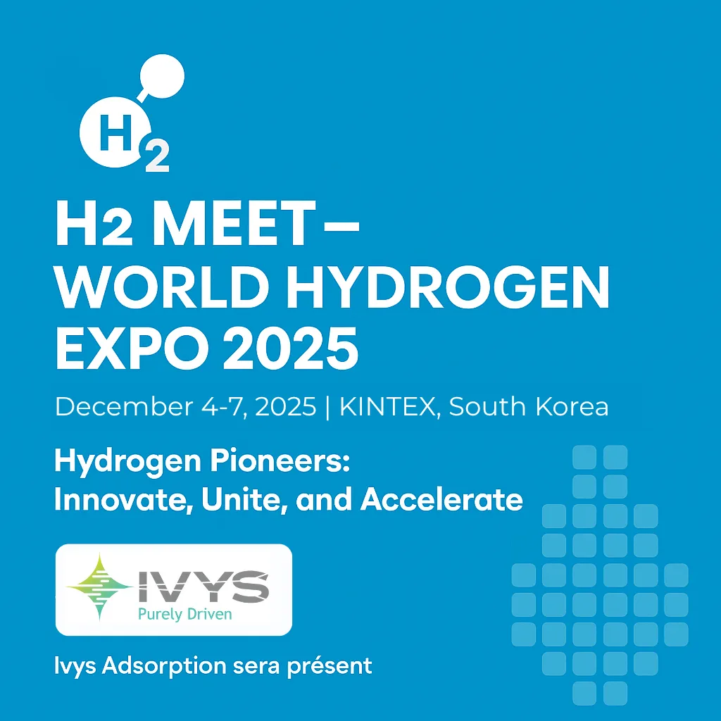 3 - EN Promotional poster for H2 MEET – WORLD HYDROGEN EXPO 2025 happening from December 4-7, 2025, at KINTEX in South Korea. Tagline: Hydrogen Pioneers: Innovate, Unite, and Accelerate. Ivys Adsorption will be present. Affiche promotionnelle pour H2 MEET – WORLD HYDROGEN EXPO 2025 se déroulant du 4 au 7 décembre 2025 à KINTEX en Corée du Sud. Slogan : Hydrogen Pioneers : Innovate, Unite et Accelerate. Ivys Adsorption sera présent.
