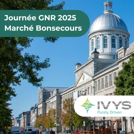 5 Français : « Visuel promotionnel pour la Journée GNR 2025 au Marché Bonsecours, avec une photo du bâtiment historique à dôme situé à Montréal. Logo IVYS et slogan “Purely Driven” en bas à droite. » Anglais : « Promotional graphic for GNR Day 2025 at Bonsecours Market, featuring a photo of the historic domed building in Montreal. IVYS logo and tagline “Purely Driven” in the bottom right corner. »
