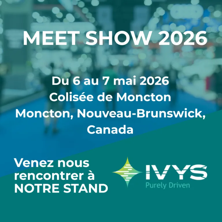 Graphisme promotionnel pour MEET SHOW 2026 présentant un arrière-plan flou représentant un salon professionnel avec les détails de l'événement : du 6 au 7 mai 2026 au Complexe du Colisée de Moncton à Moncton, Nouveau-Brunswick, Canada. Le visuel comprend le logo IVYS et le message « Venez nous rencontrer à notre stand ».